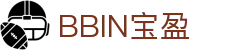 BBIN·宝盈集团(中国)有限公司官网